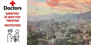 Doctors Arrested in Iran for Treating Protesters